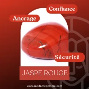 Vertus du Jaspe Rouge : Confiance, Ancrage, Sécurité