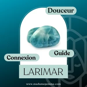 Vertus du Larimar : Douceur, Connexion, Guide