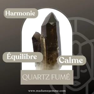 Vertus du Quartz Fumé : Harmonie, Equilibre, Calme