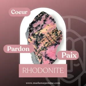 Vertus de la rhodonite : Cœur, Pardon, Paix